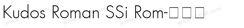 Kudos Roman SSi Rom字体转换 Kudos Roman SSi Rom字体转换